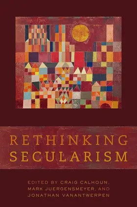 Calhoun / Juergensmeyer / VanAntwerpen |  Rethinking Secularism | Buch |  Sack Fachmedien