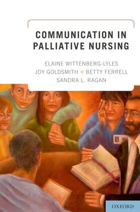 Wittenberg-Lyles / Goldsmith / Ferrell |  Communication in Palliative Nursing | Buch |  Sack Fachmedien