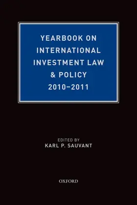 Sauvant |  Yearbook on International Investment Law & Policy 2010-2011 | Buch |  Sack Fachmedien