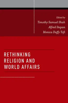 Shah / Stepan / Toft |  Rethinking Religion and World Affairs | Buch |  Sack Fachmedien