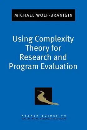 Wolf-Branigin |  Using Complexity Theory for Research and Program Evaluation | Buch |  Sack Fachmedien