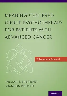 Breitbart / Poppito |  Meaning-Centered Group Psychotherapy for Patients with Advanced Cancer | Buch |  Sack Fachmedien