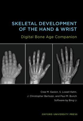 Gaskin / Kahn / Bertozzi |  Skeletal Development of the Hand and Wrist Digital Bone Age Companion | Sonstiges |  Sack Fachmedien
