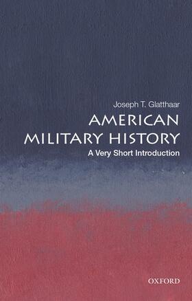 Glatthaar |  American Military History: A Very Short Introduction | Buch |  Sack Fachmedien