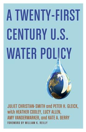 Christian-Smith / Gleick / Cooley |  A Twenty-First Century U.S. Water Policy | Buch |  Sack Fachmedien