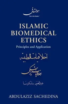 Sachedina |  Islamic Biomedical Ethics | Buch |  Sack Fachmedien