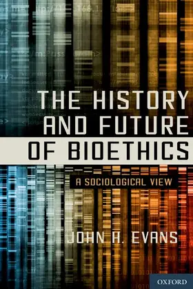 Evans |  History and Future of Bioethics | Buch |  Sack Fachmedien