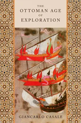 Casale |  The Ottoman Age of Exploration | Buch |  Sack Fachmedien