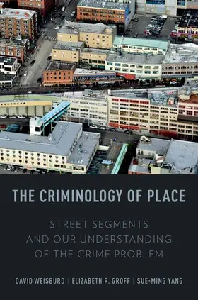 Weisburd / Groff / Yang |  Criminology of Place | Buch |  Sack Fachmedien