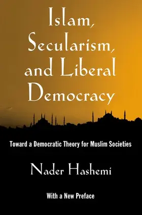 Hashemi |  Islam, Secularism, and Liberal Democracy | Buch |  Sack Fachmedien