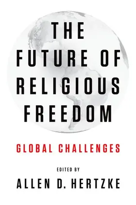 Hertzke |  The Future of Religious Freedom | Buch |  Sack Fachmedien