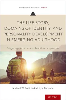 Pratt / Matsuba |  The Life Story, Domains of Identity, and Personality Development in Emerging Adulthood | Buch |  Sack Fachmedien