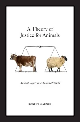 Garner |  A Theory of Justice for Animals | Buch |  Sack Fachmedien