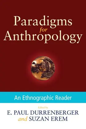 Durrenberger / Erem |  Paradigms for Anthropology: An Ethnographic Reader | Buch |  Sack Fachmedien