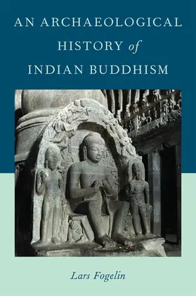 Fogelin |  Archaeological History of Indian Buddhism | Buch |  Sack Fachmedien