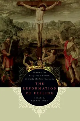 Karant-Nunn |  The Reformation of Feeling | Buch |  Sack Fachmedien