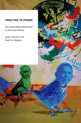 Gainous / Wagner |  Tweeting to Power | Buch |  Sack Fachmedien