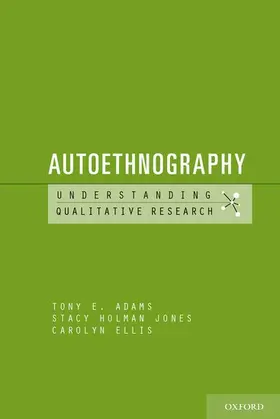 Adams / Ellis / Holman Jones |  Autoethnography | Buch |  Sack Fachmedien