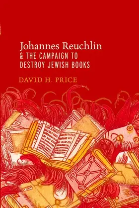 Price | Johannes Reuchlin and the Campaign to Destroy Jewish Books | Buch | 978-0-19-997494-8 | sack.de