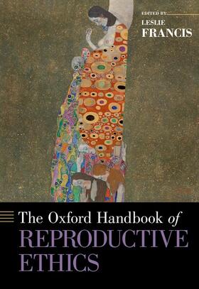 Francis |  The Oxford Handbook of Reproductive Ethics | Buch |  Sack Fachmedien