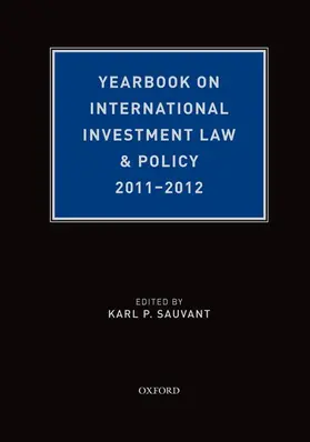 Sauvant | Yearbook on International Investment Law & Policy 2011-2012 | Buch | 978-0-19-998302-5 | sack.de