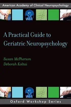 McPherson / Koltai / Attix |  Practical Guide to Geriatric Neuropsychology | Buch |  Sack Fachmedien