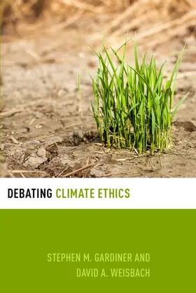 Gardiner / Weisbach |  Debating Climate Ethics | Buch |  Sack Fachmedien