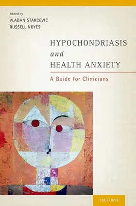 Starcevic / Noyes, Jr. |  Hypochondriasis and Health Anxiety | Buch |  Sack Fachmedien