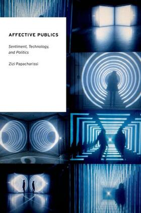 Papacharissi |  Affective Publics: Sentiment, Technology, and Politics | Buch |  Sack Fachmedien