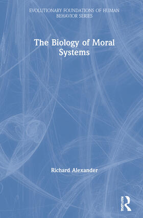 Alexander |  The Biology of Moral Systems | Buch |  Sack Fachmedien