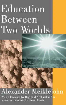 Meiklejohn |  Education Between Two Worlds | Buch |  Sack Fachmedien