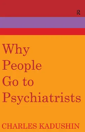 Kadushin |  Why People Go to Psychiatrists | Buch |  Sack Fachmedien