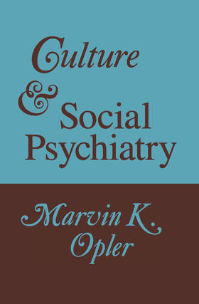 Opler |  Culture and Social Psychiatry | Buch |  Sack Fachmedien