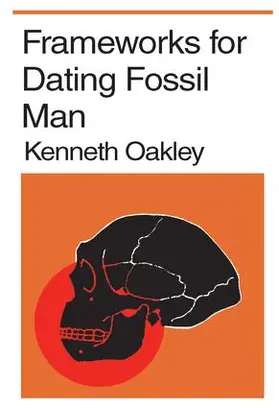 Oakley |  Frameworks for Dating Fossil Man | Buch |  Sack Fachmedien