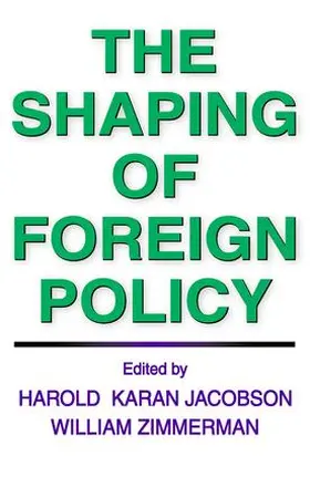 Zimmerman |  The Shaping of Foreign Policy | Buch |  Sack Fachmedien