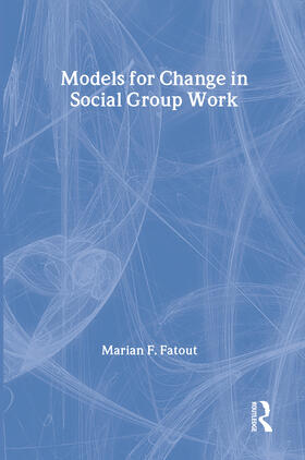 Fatout |  Models for Change in Social Group Work | Buch |  Sack Fachmedien