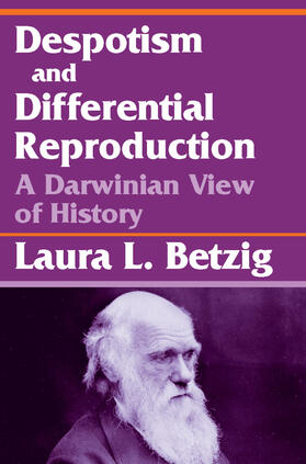 Betzig |  Despotism, Social Evolution, and Differential Reproduction | Buch |  Sack Fachmedien