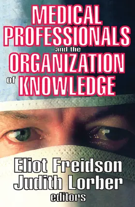 Freidson / Lorber |  Medical Professionals and the Organization of Knowledge | Buch |  Sack Fachmedien