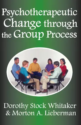 Whittaker |  Psychotherapeutic Change Through the Group Process | Buch |  Sack Fachmedien