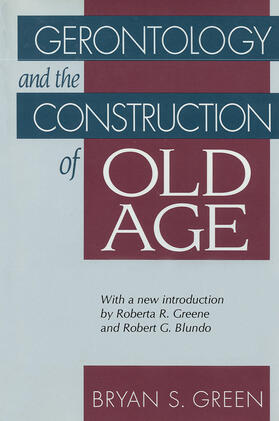 Green |  Gerontology and the Construction of Old Age | Buch |  Sack Fachmedien