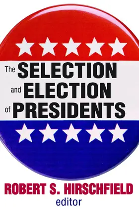 Hirschfield |  The Selection and Election of Presidents | Buch |  Sack Fachmedien