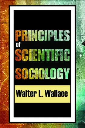 Wallace |  Principles of Scientific Sociology | Buch |  Sack Fachmedien