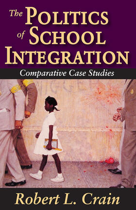 Crain |  The Politics of School Integration | Buch |  Sack Fachmedien