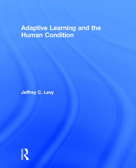 Levy |  Adaptive Learning and the Human Condition | Buch |  Sack Fachmedien