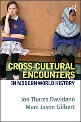 Davidann / Gilbert |  Cross-Cultural Encounters in Modern World History | Buch |  Sack Fachmedien