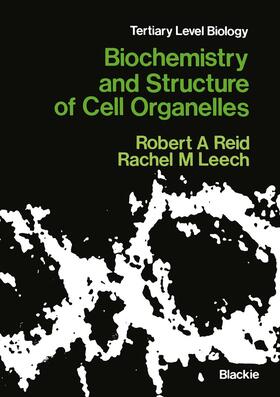 Leech / Reid |  Biochemistry and Structure of Cell Organelles | Buch |  Sack Fachmedien