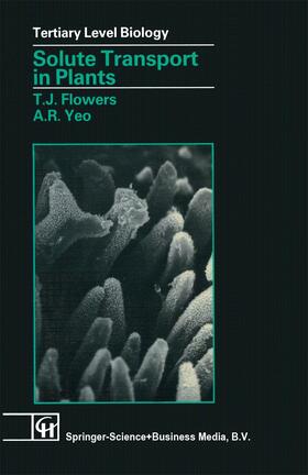 Yeo / Flowers |  Solute Transport in Plants | Buch |  Sack Fachmedien