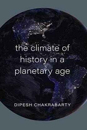 Chakrabarty |  Climate of History in a Planetary Age | Buch |  Sack Fachmedien