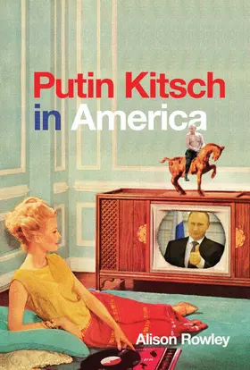 Rowley |  Putin Kitsch in America | eBook | Sack Fachmedien