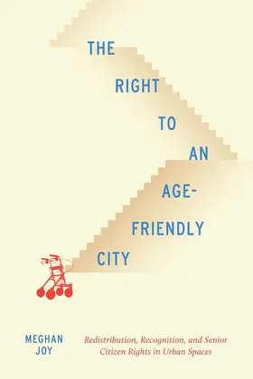 Joy |  The Right to an Age-Friendly City | eBook | Sack Fachmedien